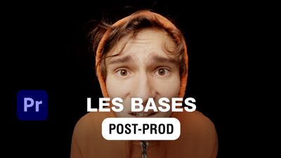 Les Bases (Premiere Pro)