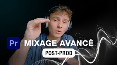 Mixage audio avancé et rapide dans Premiere Pro