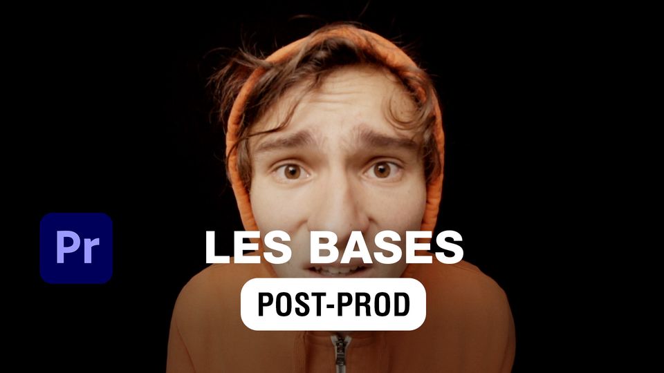 Les Bases (Premiere Pro)